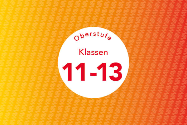 [ Oberstufe (Sek II, Klasse 11-13) ]