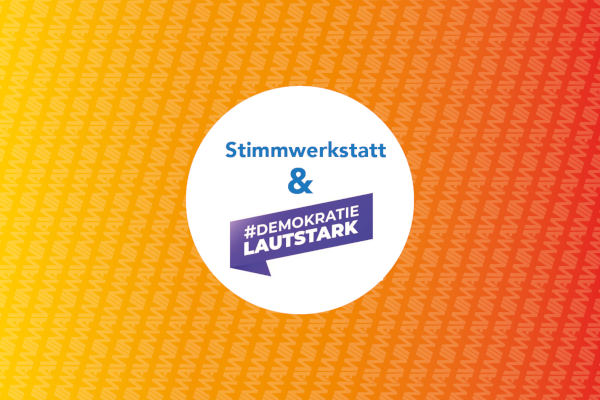Stimmwerkstatt & Demokratie Lautstark